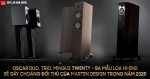 Oscar Duo, Trio, Mingus Twenty - Ba mẫu loa hi-end sẽ gây choáng đối thủ của Marten Design trong năm 2020